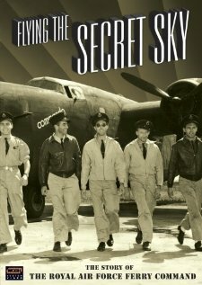 Flying the Secret Sky: The Story of the RAF Ferry Command (2008) постер